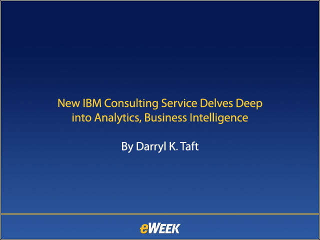 New IBM Consulting Service Delves Deep into Analytics, Business Intelligence
