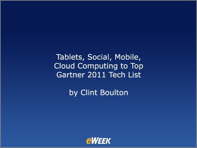 Tablets, Social, Mobile, Cloud Computing to Top Gartner 2011 Tech List