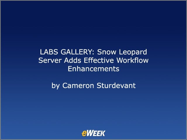 LABS GALLERY: Snow Leopard Server Adds Effective Workflow Enhancements