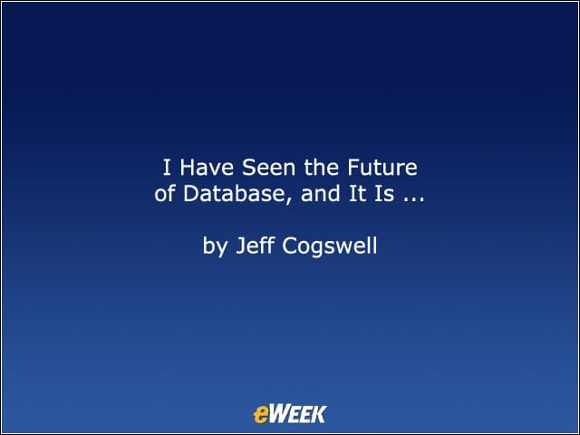 I Have Seen the Future of Database, and It Is …
