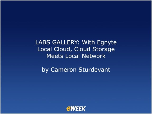 LABS GALLERY: With Egnyte Local Cloud, Cloud Storage Meets Local Network
