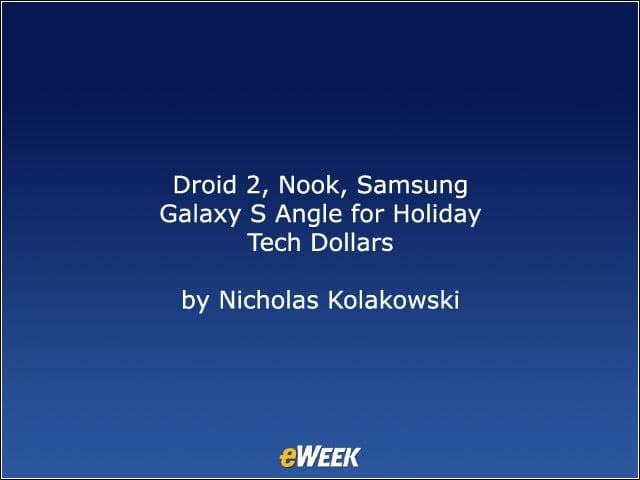 Droid 2, Nook, Samsung Galaxy S Angle for Holiday Tech Dollars