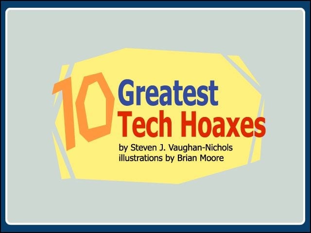 10 Greatest Tech Hoaxes