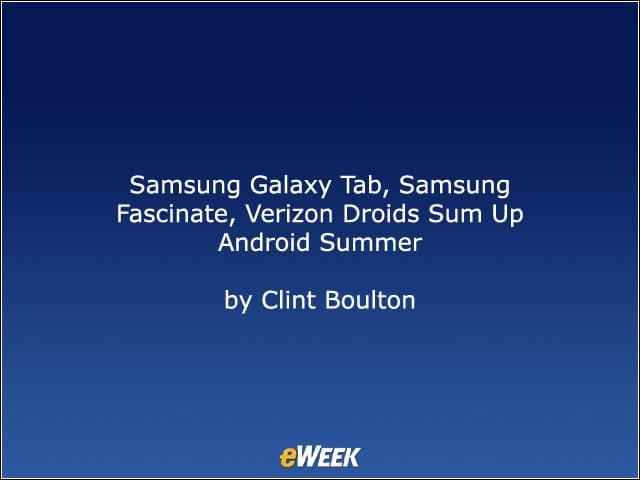 Samsung Galaxy Tab, Samsung Fascinate, Verizon Droids Sum Up Android Summer