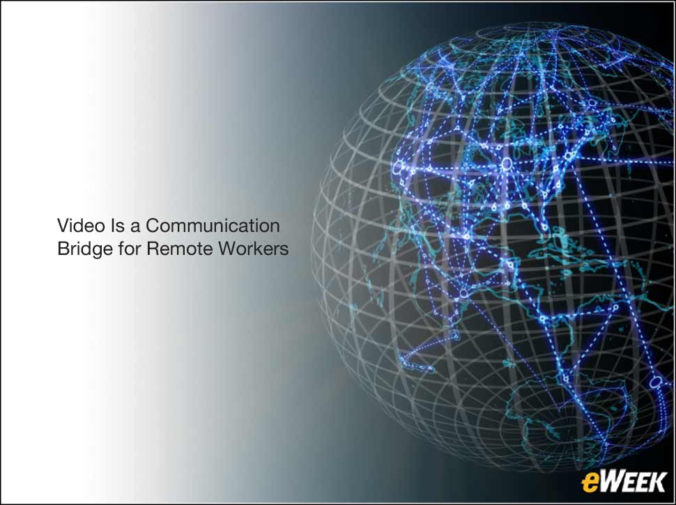 5 - Video Is a Communication Bridge for Remote Workers