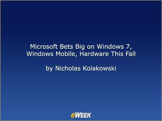 Microsoft Bets Big on Windows 7, Windows Mobile, Hardware This Fall