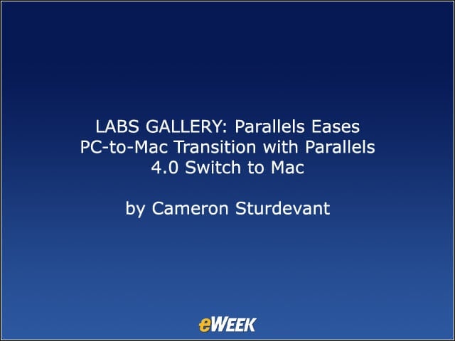 LABS GALLERY: Parallels Eases PC-to-Mac Transition with Parallels 4.0 Switch to Mac