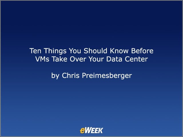 10 Things You Should Know Before VMs Take Over Your Data Center