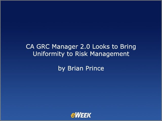 CA GRC Manager 2.0 Looks to Bring Uniformity to Risk Management