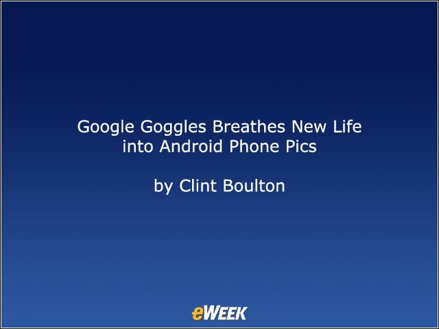 Google Goggles Breathes New Life into Android Phone Pics