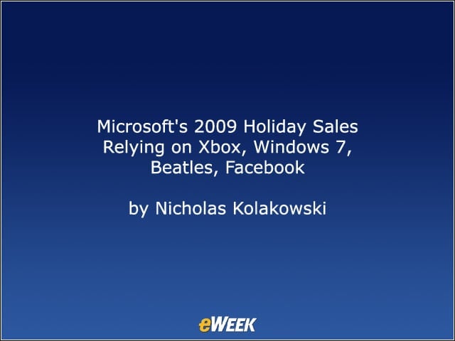 Microsoft’s 2009 Holiday Sales Relying on Xbox, Windows 7, Beatles, Facebook