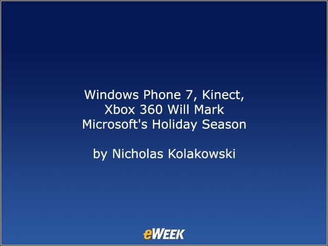 Windows Phone 7, Kinect, Xbox 360 Will Mark Microsofts Holiday Season