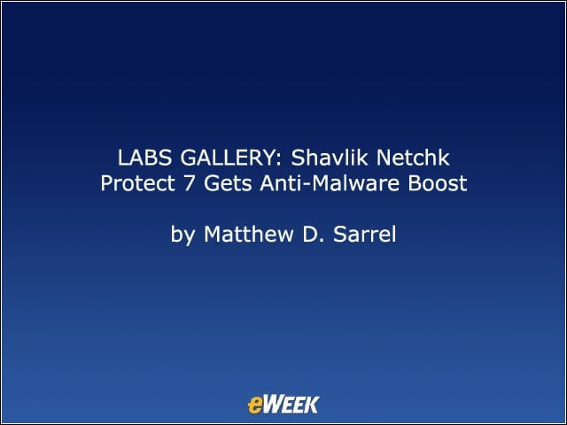 LABS GALLERY: Shavlik Netchk Protect 7 Gets Anti-Malware Boost