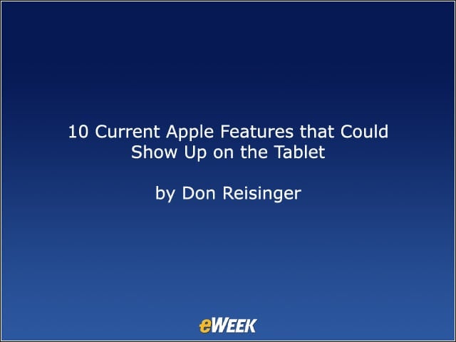 10 Current Apple Features That Could Show Up on the Tablet