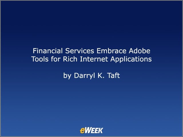 Financial Services Embrace Adobe Tools for Rich Internet Applications