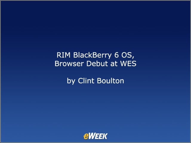 RIM BlackBerry 6 OS, Browser Debut at WES