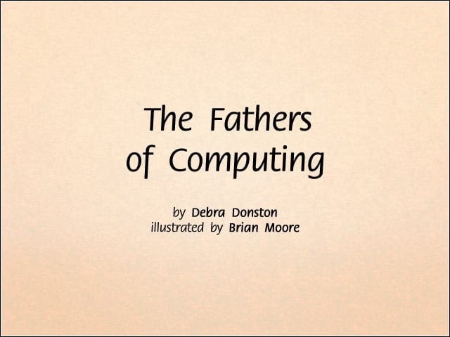 The Fathers of Computing