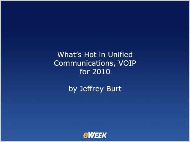 What’s Hot in Unified Communications, VOIP for 2010