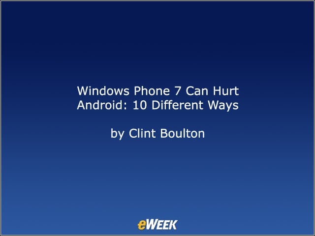 Windows Phone 7 Can Hurt Android: 10 Different Ways