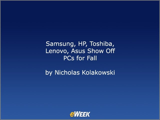 Samsung, HP, Toshiba, Lenovo, Asus Show Off PCs for Fall