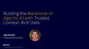 Building the Backbone of Agentic AI with Trusted, Context-Rich Data