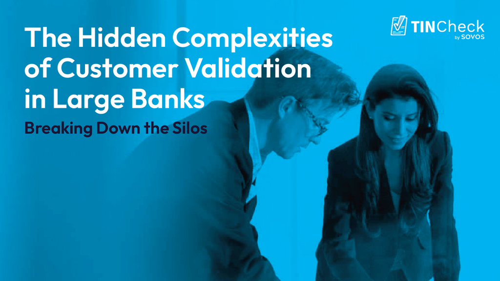 The Hidden Complexities of Customer Validation in Large Banks