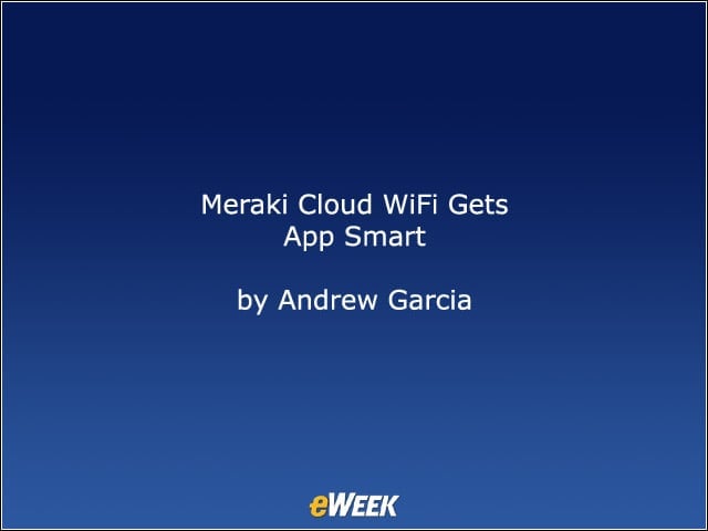 Meraki Cloud WiFi Gets App Smart