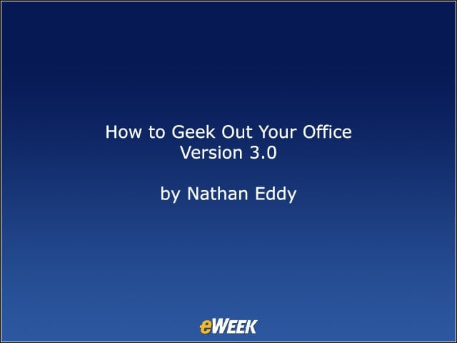 How to Geek Out Your Office Version 3.0
