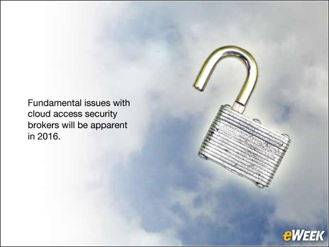 14 - Cloud Access Security Broker Will Prove Not to Be a Magic Bullet