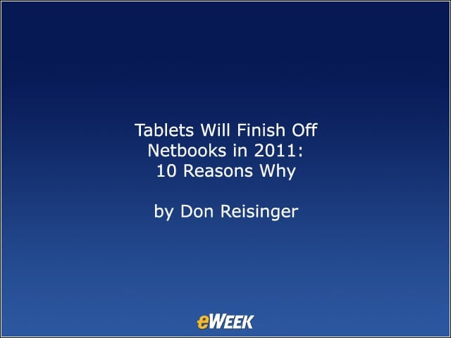 Tablets Will Finish Off Netbooks in 2011: 10 Reasons Why