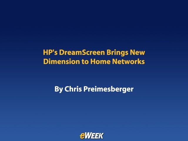 HP’s DreamScreen Brings New Dimension to Home Networks