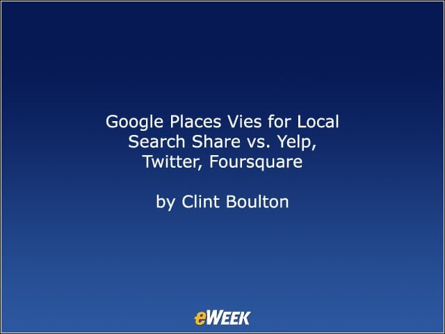 Google Places Vies for Local Search Share<br />vs. Yelp, Twitter, Foursquare