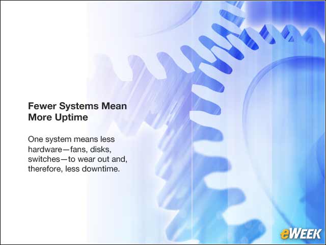 11 - Fewer Systems Mean More Uptime