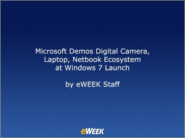 Microsoft Demos Digital Camera, Laptop, Netbook Ecosystem at Windows 7 Launch