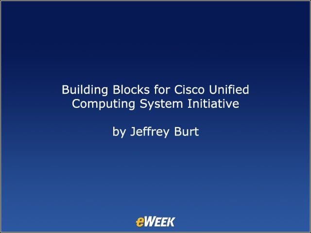 Building Blocks for Cisco Unified Computing System Initiative