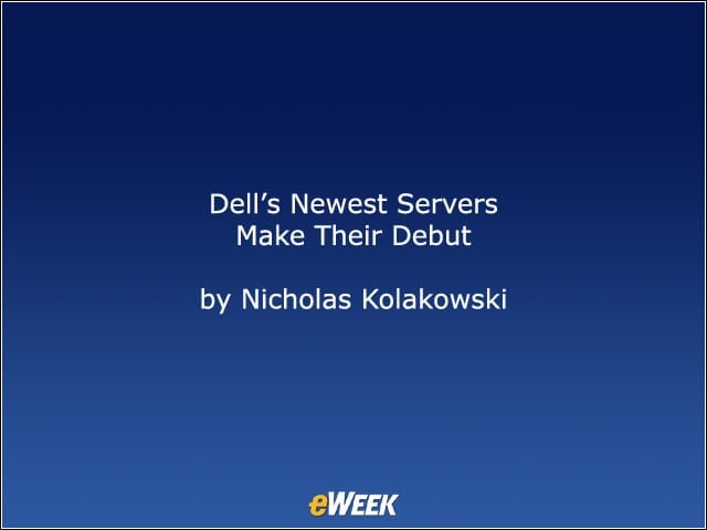 Dells Newest Servers Make Their Debut