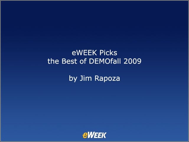 eWEEK Picks the Best of DEMOfall 2009