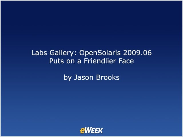 Labs Gallery: OpenSolaris 2009.06 Puts on a Friendlier Face