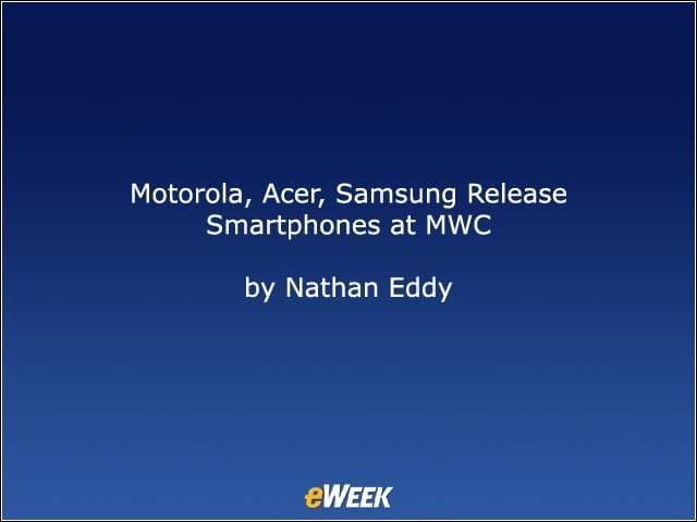 Motorola, Acer, Samsung Release Smartphones at MWC