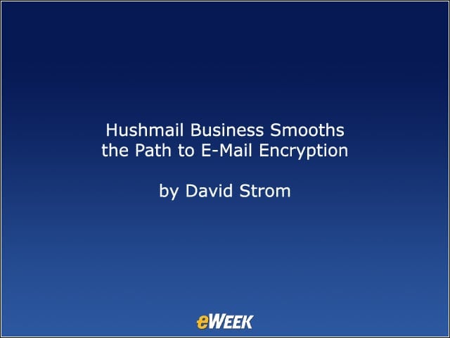 Hushmail Business Smooths the Path to E-Mail Encryption