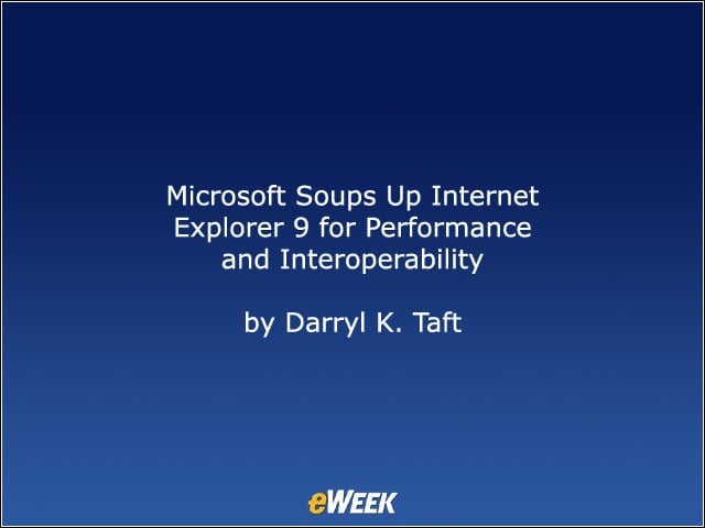 Microsoft Soups Up Internet Explorer 9 for Performance and Interoperability