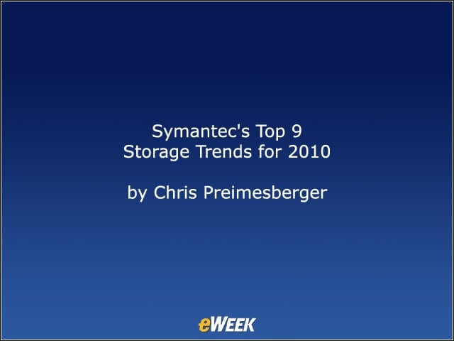 Symantecs Top Nine Storage Trends for 2010