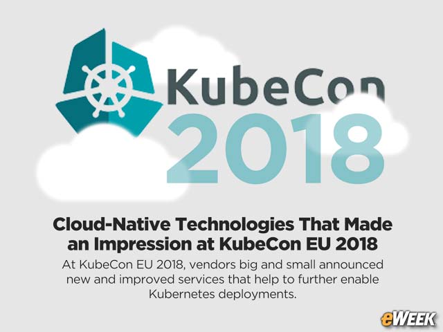 Cloud-Native Technologies That Made an Impression at KubeCon EU 2018