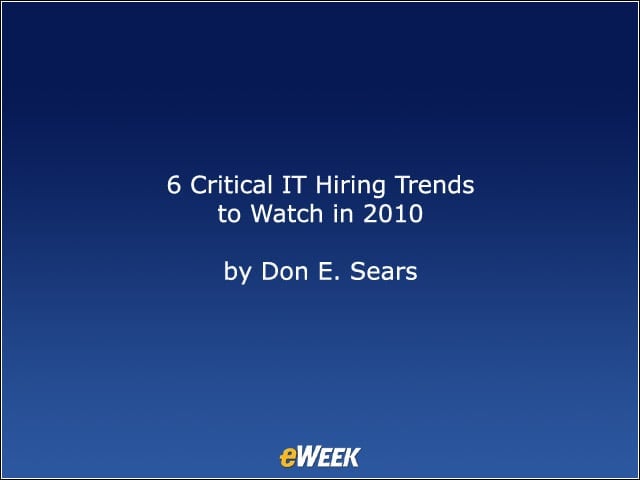 6 Critical IT Hiring Trends to Watch in 2010