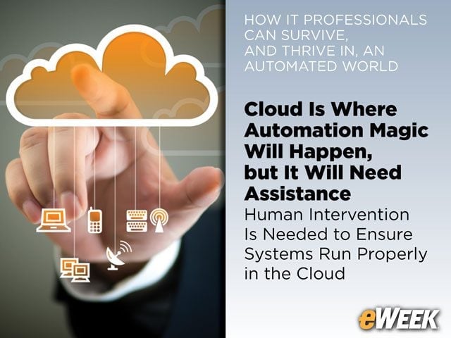 Cloud Is Where Automation Magic Will Happen, but It Will Need Assistance
