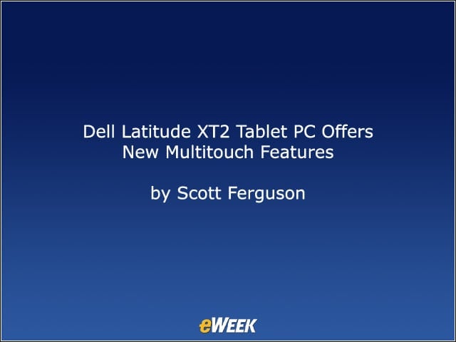 Dell Latitude XT2 Tablet PC Offers New Multitouch Features