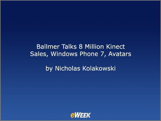 Ballmer Talks 8 Million Kinect Sales, Windows Phone 7, Avatars