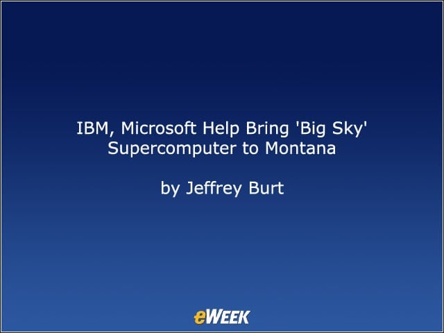 IBM, Microsoft Help Bring Big Sky Supercomputer to Montana