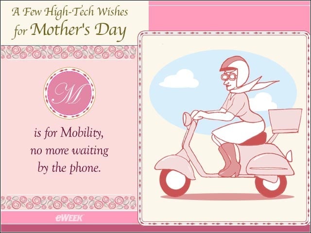 A Few High-Tech Wishes for Mothers Day