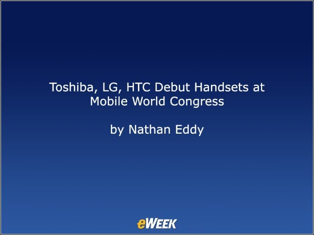 Toshiba, LG, HTC Debut Handsets at Mobile World Congress
